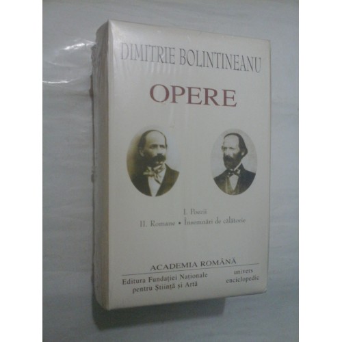 DIMITRIE BOLINTINEANU - OPERE - 2 VOLUME -editia ACADEMIEI ROMANE -2006 DIMITRIE BOLINTINEANU - OPERE - 2 VOLUME -editia ACADEMIEI ROMANE -2006